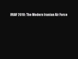 [PDF] IRIAF 2010: The Modern Iranian Air Force [Read] Online