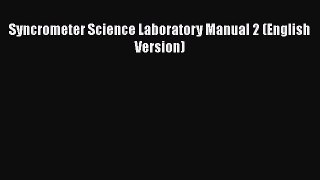 Read Syncrometer Science Laboratory Manual 2 (English Version) Ebook