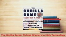 Download  The Gorilla Game Picking Winners in High Technology Read Full Ebook