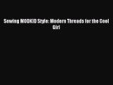 Read Sewing MODKID Style: Modern Threads for the Cool Girl PDF Free