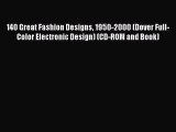 Read 140 Great Fashion Designs 1950-2000 (Dover Full-Color Electronic Design) (CD-ROM and Book)