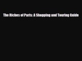 Read ‪The Riches of Paris: A Shopping and Touring Guide PDF Online