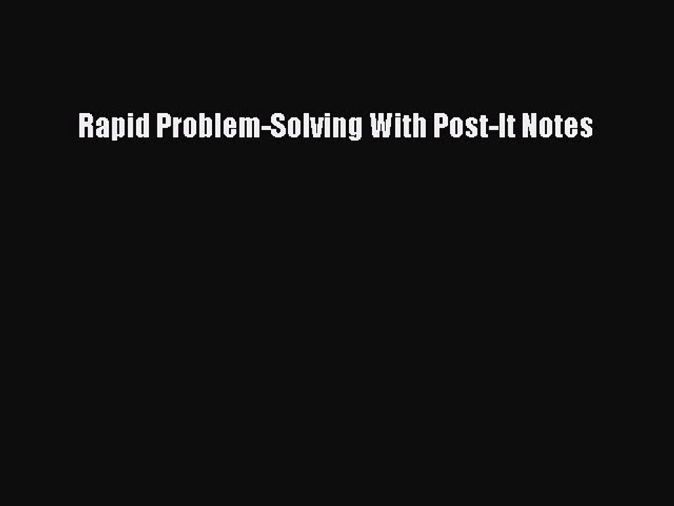 Download Rapid Problem-Solving With Post-It Notes Ebook Online
