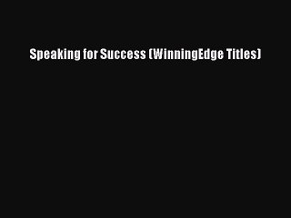 Read Speaking for Success (WinningEdge Titles) Ebook Free