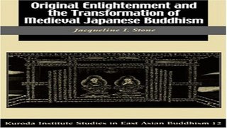 Read Original Enlightenment and the Transformation of Medieval Japanese Buddhism  Studies in East