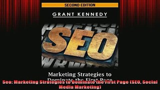 DOWNLOAD PDF  Seo Marketing Strategies to Dominate the First Page SEO Social Media Marketing FULL FREE