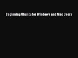 Read Beginning Ubuntu for Windows and Mac Users Ebook Free
