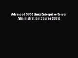 Download Advanced SUSE Linux Enterprise Server Administration (Course 3038) Ebook Free