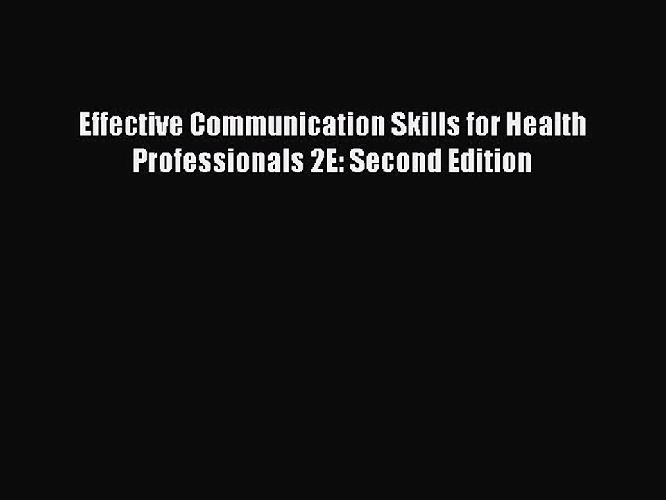 Download Effective Communication Skills for Health Professionals 2E: Second Edition  Read Online