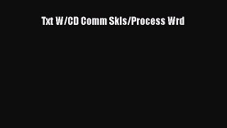 Read Txt W/CD Comm Skls/Process Wrd PDF Online