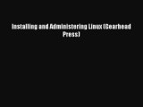 Read Installing and Administering Linux (Gearhead Press) Ebook Free