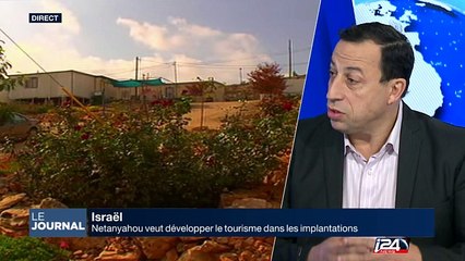 Netanyhou veut développer le tourisme dans les implantations