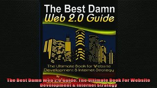 DOWNLOAD PDF  The Best Damn Web 20 Guide The Ultimate Book For Website Development  Internet Strategy FULL FREE