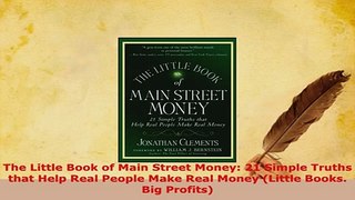 Download  The Little Book of Main Street Money 21 Simple Truths that Help Real People Make Real Read Online