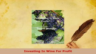 PDF  Investing In Wine For Profit Download Full Ebook
