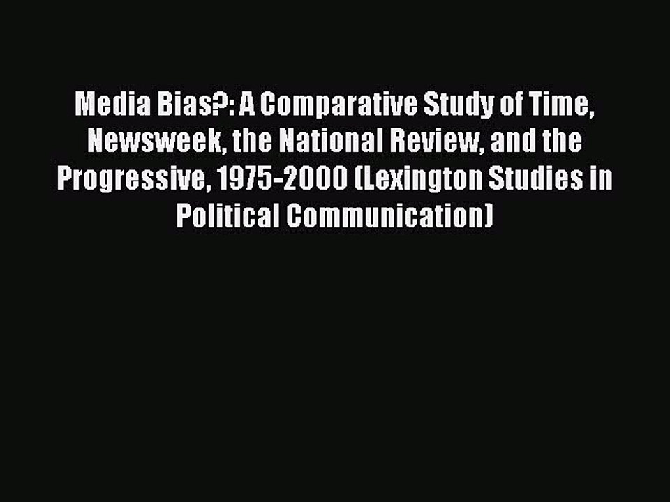 Read Media Bias?: A Comparative Study of Time Newsweek the National Review and the Progressive