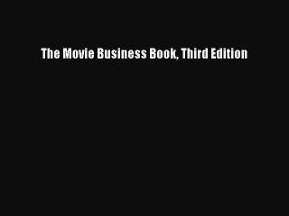 Read The Movie Business Book Third Edition Ebook Free