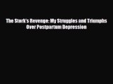 Read ‪The Stork's Revenge: My Struggles and Triumphs Over Postpartum Depression‬ Ebook Free