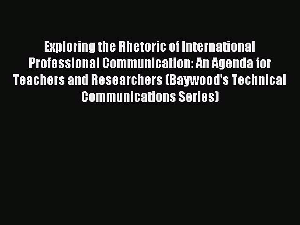 Read Exploring the Rhetoric of International Professional Communication: An Agenda for Teachers