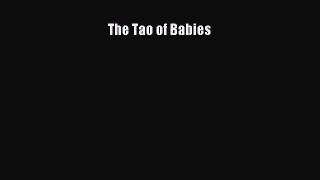 [PDF] The Tao of Babies [Read] Online