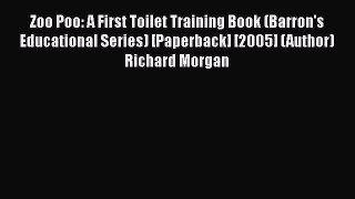 [PDF] Zoo Poo: A First Toilet Training Book (Barron's Educational Series) [Paperback] [2005]