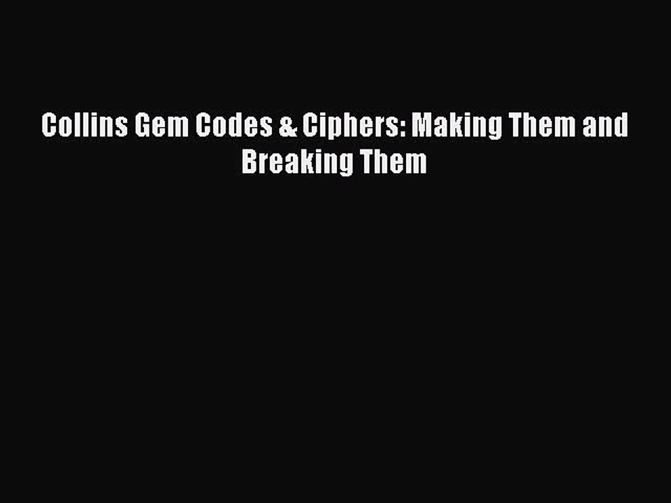 Read Collins Gem Codes & Ciphers: Making Them and Breaking Them Ebook Free