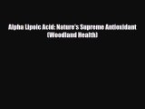 Read ‪Alpha Lipoic Acid: Nature's Supreme Antioxidant (Woodland Health)‬ Ebook Free