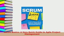 Download  Scrum Basics A Very Quick Guide to Agile Project Management Read Full Ebook