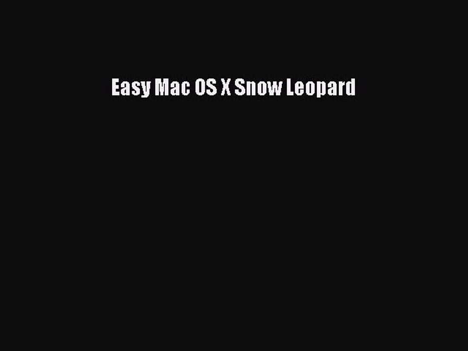 Read Easy Mac OS X Snow Leopard Ebook Free