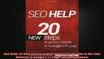 Free PDF Downlaod  Seo Help 20 New Search Engine Optimization Steps to Get Your Website to Googles 1 Page  DOWNLOAD ONLINE