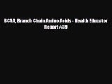 Read ‪BCAA Branch Chain Amino Acids - Health Educator Report #39‬ Ebook Free
