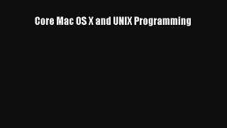 Read Core Mac OS X and UNIX Programming Ebook Free