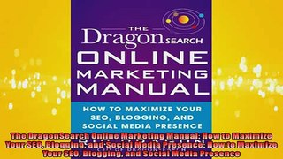 EBOOK ONLINE  The DragonSearch Online Marketing Manual How to Maximize Your SEO Blogging and Social  BOOK ONLINE