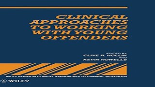 Download Clinical Approaches to Working with Young Offenders  Wiley Series in Clinical Approaches