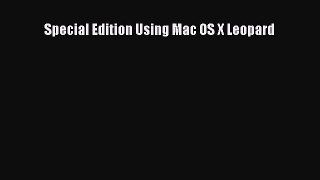 Read Special Edition Using Mac OS X Leopard Ebook Free