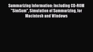 Read Summarizing Information: Including CD-ROM SimSum Simulation of Summarizing for Macintosh