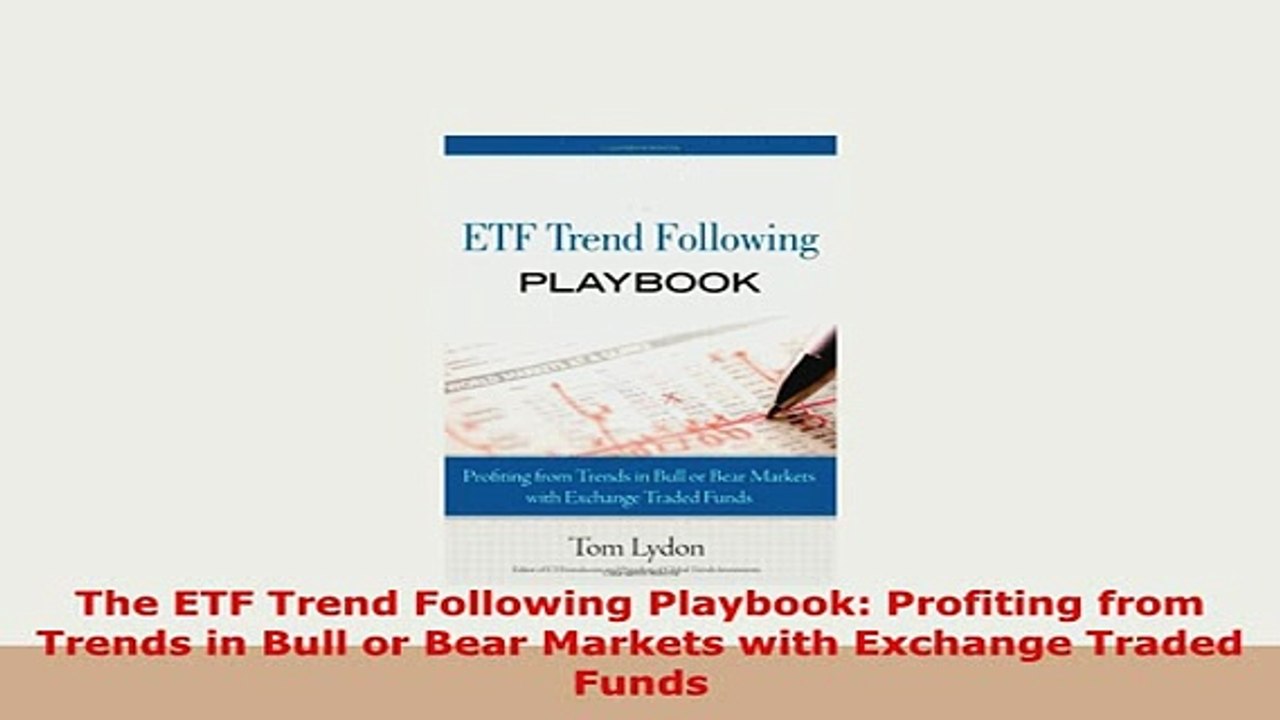 PDF  The ETF Trend Following Playbook Profiting from Trends in Bull or Bear Markets with PDF Online