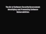 Read The Art of Software Security Assessment: Identifying and Preventing Software Vulnerabilities