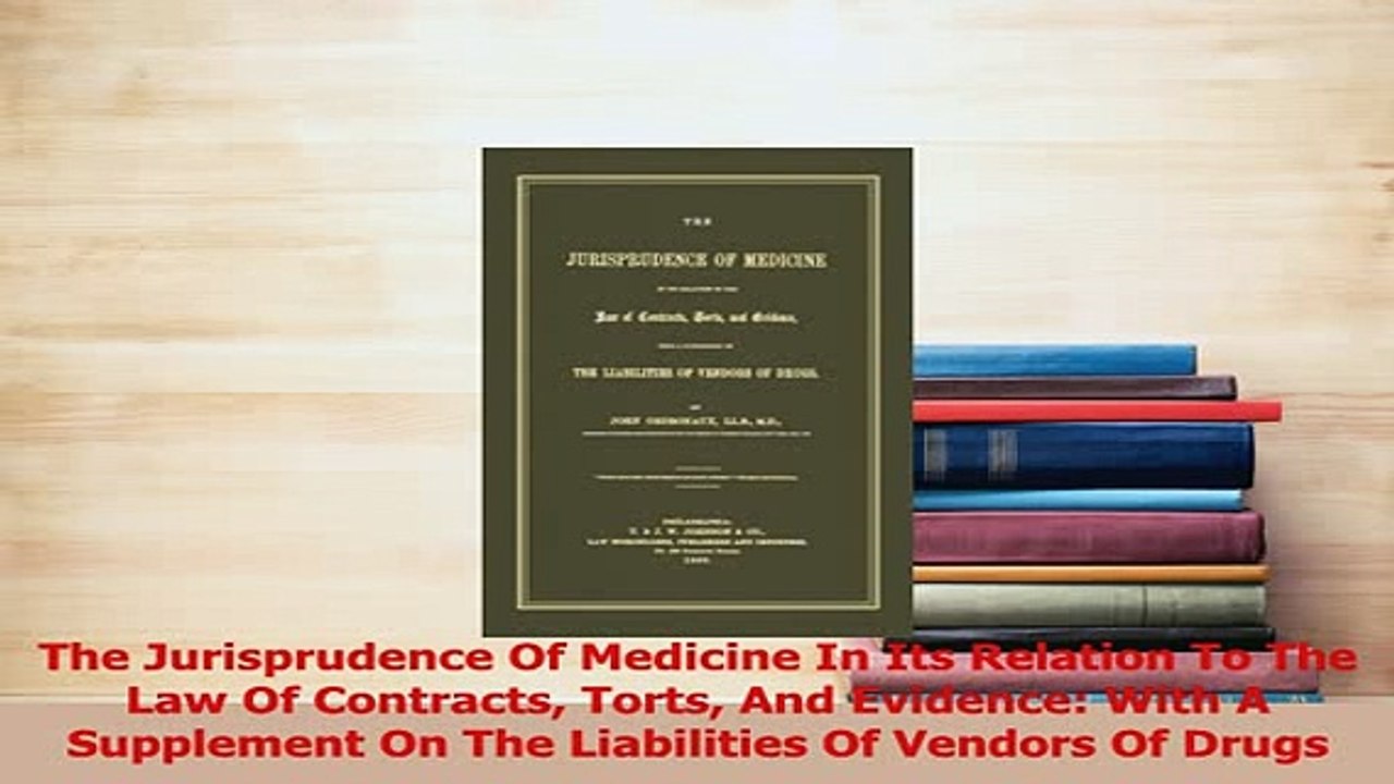 Download  The Jurisprudence Of Medicine In Its Relation To The Law Of Contracts Torts And Evidence PDF Online