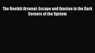 Read The Rootkit Arsenal: Escape and Evasion in the Dark Corners of the System Ebook Free