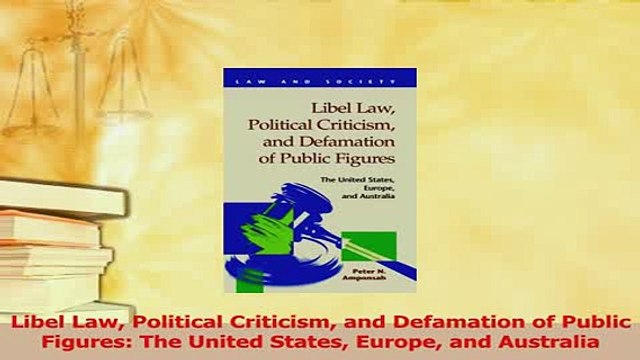 Download Libel Law Political Criticism and Defamation of Public Figures The United States Europe Ebook Free