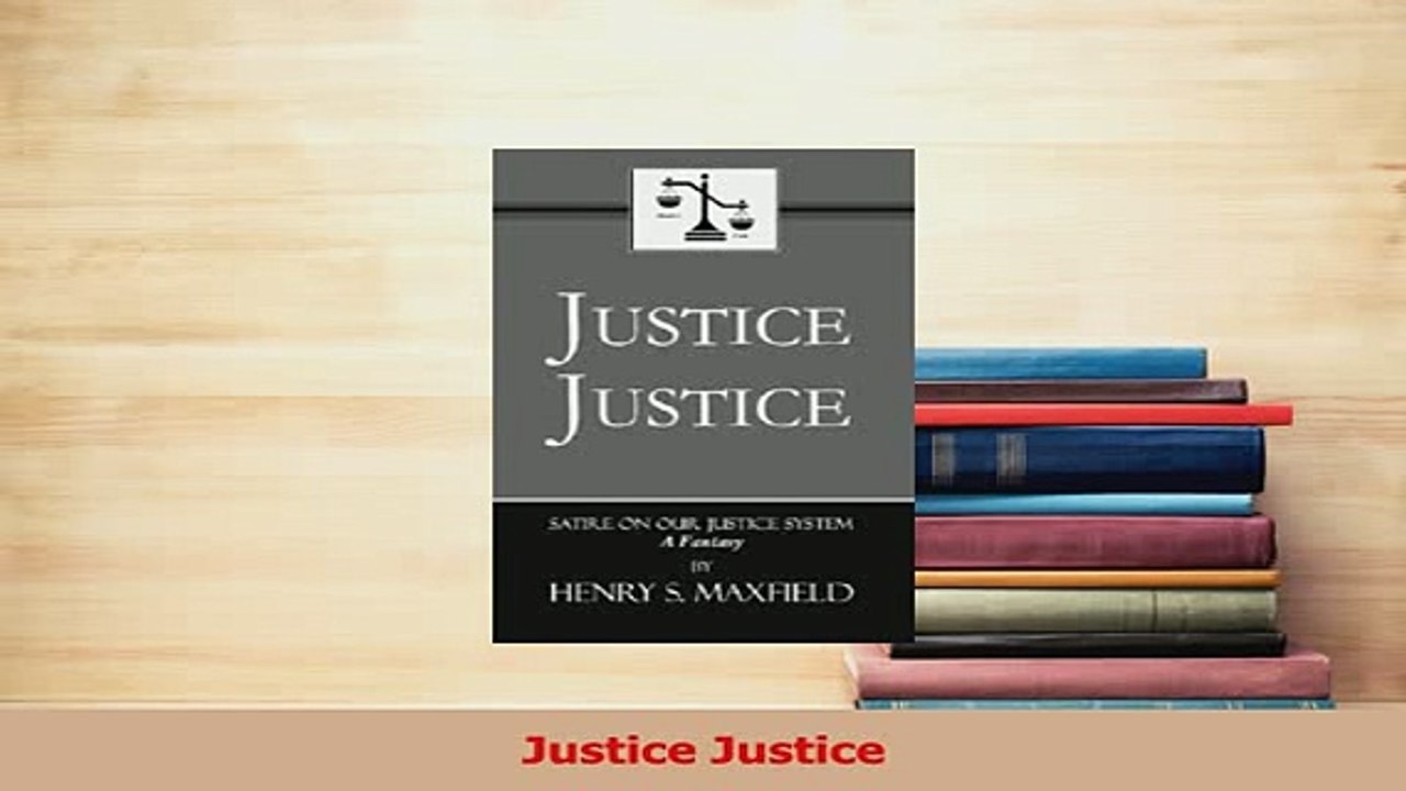 Read  Justice Justice Ebook Free