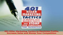 PDF  401 Killer Marketing Tactics to Maximize Profits Increase Sales and Stomp Your Competition Read Online