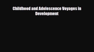 Read ‪Childhood and Adolescence: Voyages in Development‬ Ebook Free