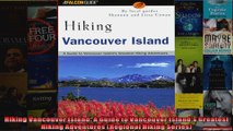 Read  Hiking Vancouver Island A Guide to Vancouver Islands Greatest Hiking Adventures  Full EBook