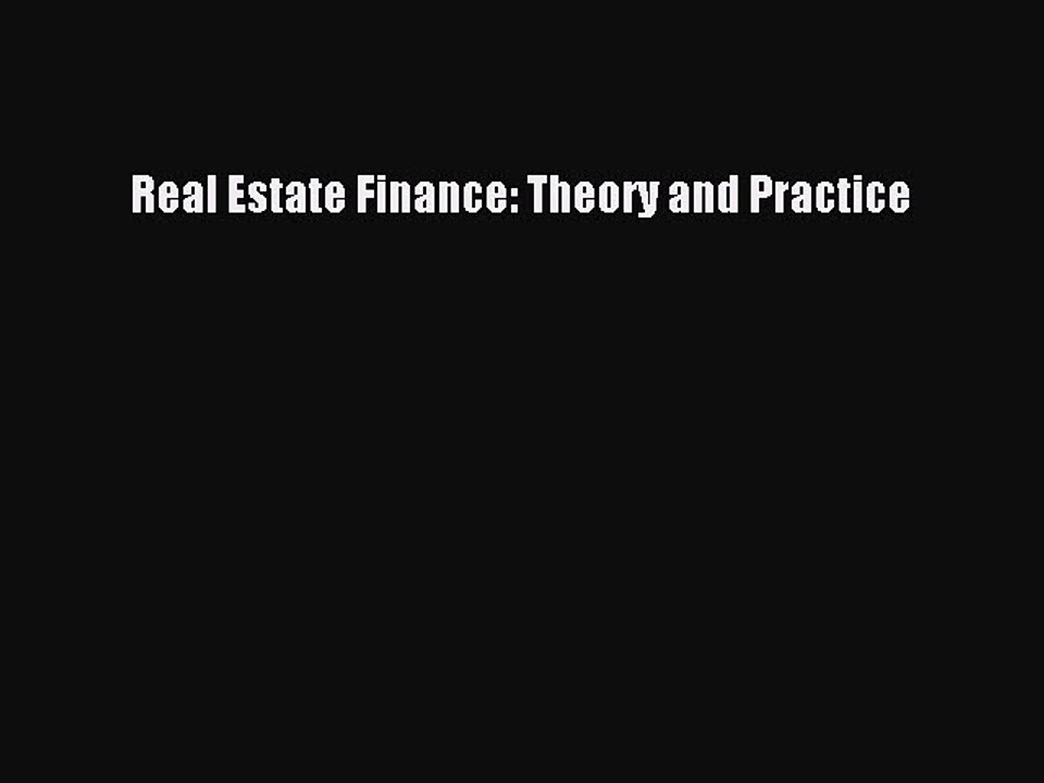 Read Real Estate Finance: Theory and Practice Ebook Free