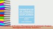 Download  Principles of Project Management Explained Project Management Books Volume 1 PDF Full Ebook