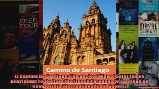Read  El Camino de Santiago The ancient Way of Saint James pilgrimage route from the French  Full EBook