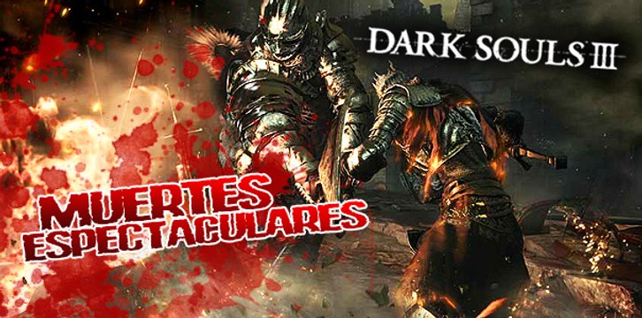 Muertes MUY CRUELES en DARK SOULS 3