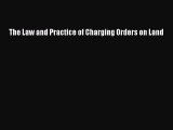 Download The Law and Practice of Charging Orders on Land PDF Free